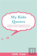 My Kid'S Quotes