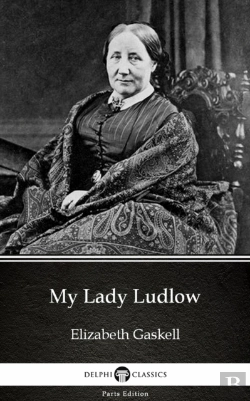 Bertrand.pt - My Lady Ludlow By Elizabeth Gaskell - Delphi Classics (Illustrated)