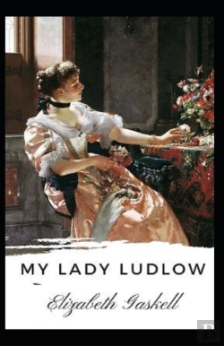 Bertrand.pt - My Lady Ludlow-Elizabeth'S Classic Edition(Annotated)