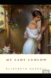 My Lady Ludlow-Elizabeth'S Classic Edition(Annotated)
