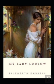 My Lady Ludlow-Elizabeth'S Classic Edition(Annotated)