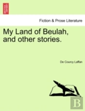My Land Of Beulah, And Other Stories.