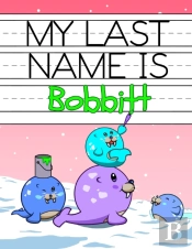 My Last Name Is Bobbitt: Personalized Pr
