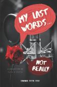 My Last Words... Not Really