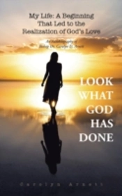My Life: A Beginning That Led To The Realization Of God'S Love: An Autobiography Of Bishop Dr. Carolyn D. Arnett