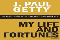 My Life And Fortunes, The Autobiography Of One Of The World'S Wealthiest Men