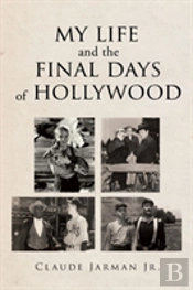 My Life And The Final Days Of Hollywood