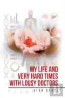 My Life And Very Hard Times With Lousy Doctors