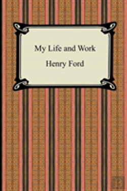 Bertrand.pt - My Life And Work (The Autobiography Of Henry Ford)