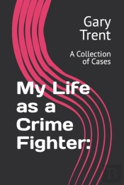 My Life As A Crime Fighter