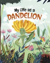 My Life As A Dandelion