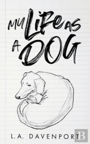 My Life As A Dog