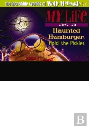 My Life As A Haunted Hamburger, Hold The Pickles