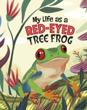 My Life As A Red-Eyed Tree Frog