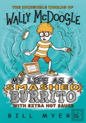 My Life As A Smashed Burrito With Extra Hot Sauce