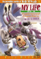 My Life As A Supersized Superhero With Slobber