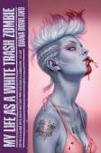 My Life As A White Trash Zombie