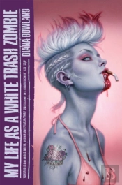 My Life As A White Trash Zombie