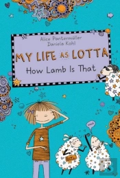 My Life As Lotta: How Lamb Is That? (Book 2)