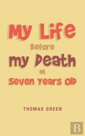 My Life Before My Death At Seven Years Old