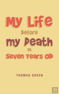 Bertrand.pt - My Life Before My Death At Seven Years Old