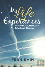 My Life Experiences With Pandas, Mold, And Delusional Disorder