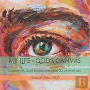 My Life - God'S Canvas
