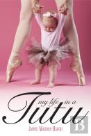 My Life In A Tutu