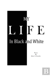 My Life In Black & White