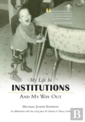 My Life In Institutions And My Way Out