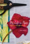 My Life In Paper