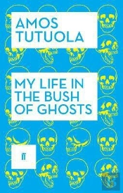 My Life In The Bush Of Ghosts