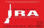 My Life In The Ira:
