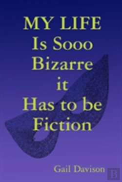 Bertrand.pt - My Life Is Sooo Bizarre It Has To Be Fiction