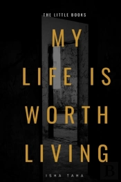 My Life Is Worth Living