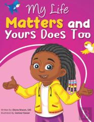 My Life Matters & Yours Does Too