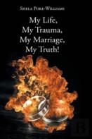 My Life, My Trauma, My Marriage, My Truth!