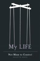 My Life - Not Mine To Control