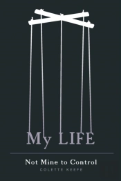 My Life - Not Mine To Control