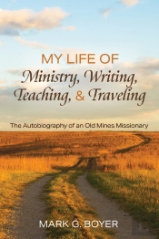 My Life Of Ministry, Writing, Teaching, And Traveling