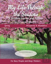 My Life Through The Seasons, A Wisdom Journal And Planner