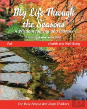 My Life Through The Seasons, A Wisdom Journal And Planner