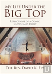 My Life Under The Big Top