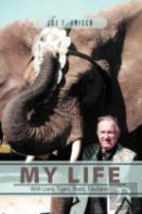 My Life With Lions, Tigers, Bears, Elephants