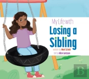My Life With Losing A Sibling