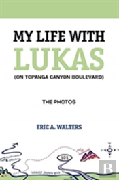 My Life With Lukas (On Topanga Canyon Boulevard)