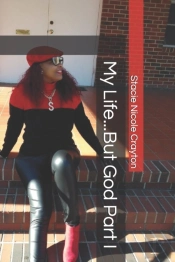My Life...But God Part I