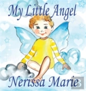 My Little Angel (Inspirational Book About Self-Esteem For Kids, Preschool Books, Kids Books, Kindergarten Books, Baby Books, Kids Book, Ages 2-8, Todd