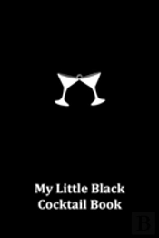 My Little Black Cocktail Book
