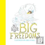 My Little Book Of Big Freedoms